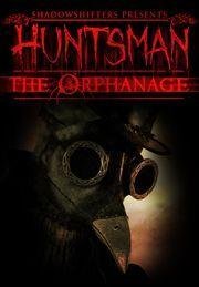 Huntsman: The Orphanage (Halloween Edition)